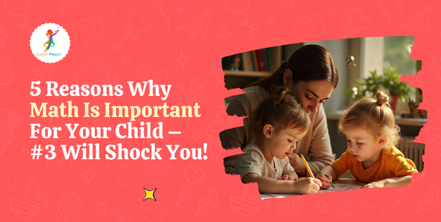 5 Reasons Why Math Is Important For Your Child