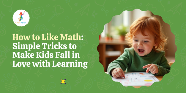 How to Like Math: Simple Tricks to Make Kids Fall in Love with Learning